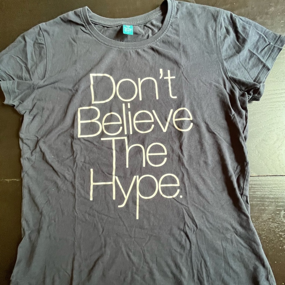 Custom Don’t Believe the Hype T-shirt, navy with white letters, size large